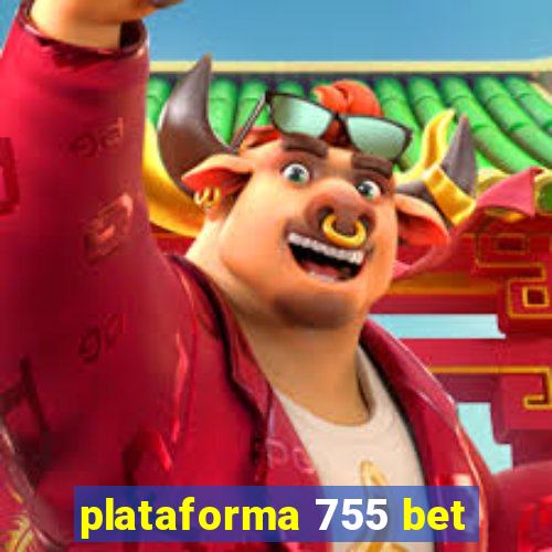 plataforma 755 bet